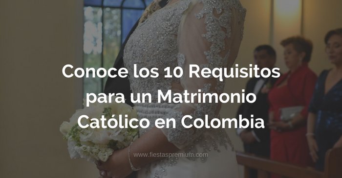 Requisitos para un matrimonio católico en Colombia