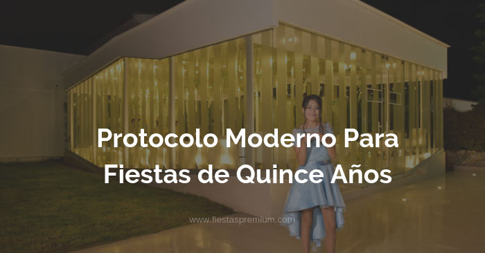 protocolo moderno fiestas de 15 años