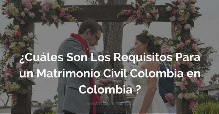requisitos matrimonio civil Colombia